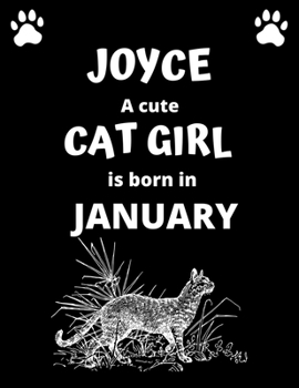 JOYCE a cute cat girl is born in January: 100 pages, 8.5 x 11, White paper, Sketch, Doodle and Draw. Inspirational Motivational Birthday Gift Idea.