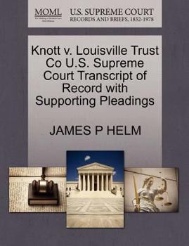 Paperback Knott V. Louisville Trust Co U.S. Supreme Court Transcript of Record with Supporting Pleadings Book
