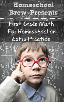 Paperback First Grade Math: (For Homeschool or Extra Practice) Book