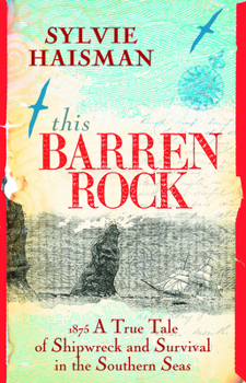 Paperback This Barren Rock: 1875 A True Tale of Shipwreck and Survival in the Southern Seas Book