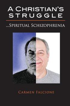 Paperback A Christian's Struggle: Spiritual Schizophrenia Book