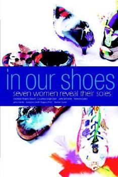 Paperback In Our Shoes: Seven Women Reveal Their Soles Book