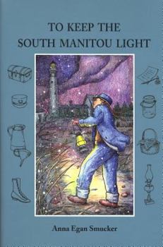 To Keep the South Manitou Light - Book  of the Great Lakes Books Series