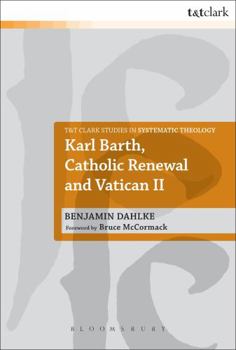 Paperback Karl Barth, Catholic Renewal and Vatican II Book