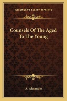Paperback Counsels Of The Aged To The Young Book