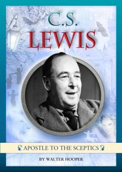 C S Lewis: Apostle to the Sceptics