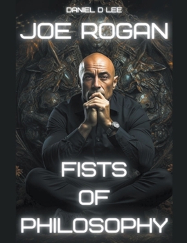 Paperback Joe Rogan: Fists of Philosophy Book