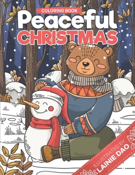 Paperback Peaceful Christmas Coloring Book: Into the Wood with Lainie the Bear Book