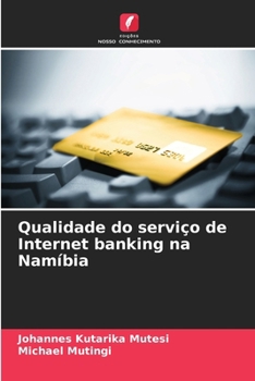 Paperback Qualidade do serviço de Internet banking na Namíbia [Portuguese] Book