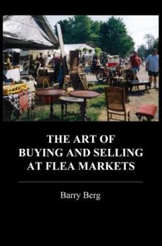 Paperback The Art of Buying and Selling at Flea Markets Book