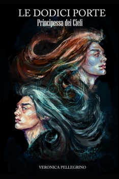 Paperback Le dodici porte: Principessa dei cieli [Italian] Book