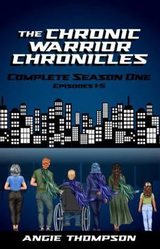 Paperback The Chronic Warrior Chronicles, Complete Season One, Episodes 1-5 Book