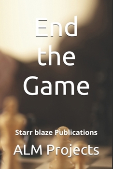 End the Game: Starr blaze Publications