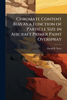 Paperback Chromate Content Bias as a Function of Particle Size in Aircraft Primer Paint Overspray Book
