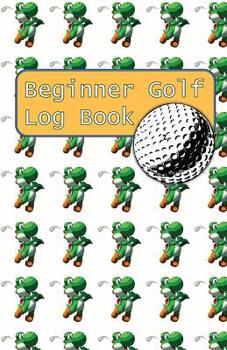 Paperback Beginner Golf Log Book: Learn To Track Your Stats and Improve Your Game for Your First 20 Outings Great Gift for Golfers - Funny Alligators Book