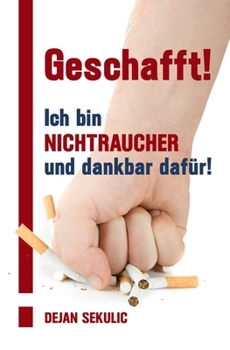 Paperback Geschafft! Ich bin Nichtraucher und dankbar dafür! [German] Book