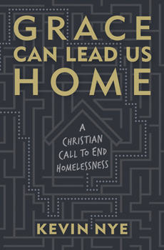 Paperback Grace Can Lead Us Home: A Christian Call to End Homelessness Book