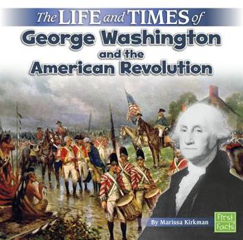 Hardcover The Life and Times of George Washington and the American Revolution Book