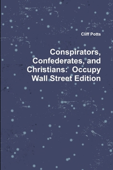 Paperback Conspirators, Confederates, and Christians: Occupy Wall Street Edition Book