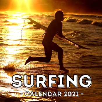 Paperback Surfing Calendar 2021: Cute Gift Idea For Surfing Lovers Men And Women Book