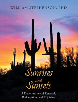 Paperback Sunrises and Sunsets: A Daily Journey of Renewal, Redemption, and Rejoicing Book