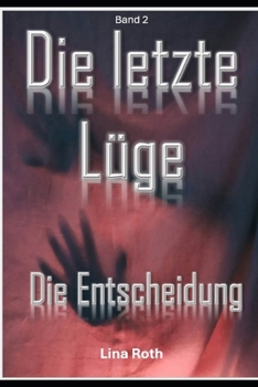 Paperback Die letzte Lüge: Die Entscheidung [German] Book