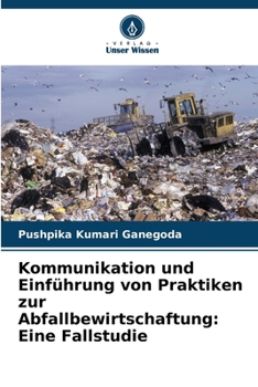 Paperback Kommunikation und Einführung von Praktiken zur Abfallbewirtschaftung: Eine Fallstudie [German] Book