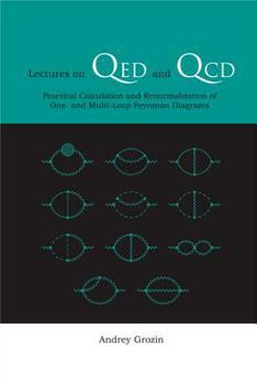 Hardcover Lectures on Qed and Qcd: Practical Calculation and Renormalization of One- And Multi-Loop Feynman Diagrams Book