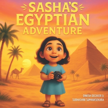 Sasha’s Egyptian Adventure: A Travel Adventure Book for Kids Ages 5–13 (Sasha's Adventures)
