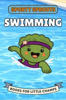 Swimming: A Picture Book for Babies and Toddlers (Sporty Sprouts)