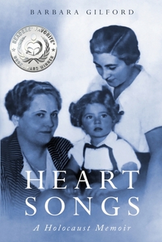 Heart Songs: A Holocaust Memoir - Book #4 of the Holocaust Survivor True Stories WWII