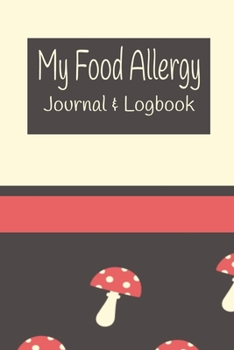 Food Allergy Logbook & Journal: Daily Food Allergy Symptom Tracker - 90 Pages - 45 Days - 6x9- Food Journal for People with Food Sensitivity