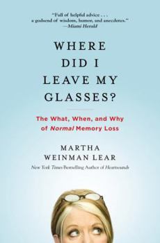 Paperback Where Did I Leave My Glasses?: The What, When, and Why of Normal Memory Loss Book