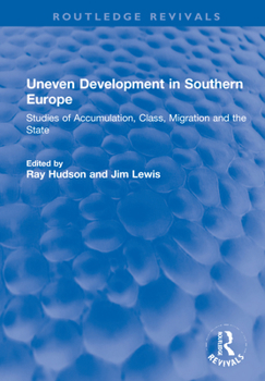 Hardcover Uneven Development in Southern Europe: Studies of Accumulation, Class, Migration and the State Book