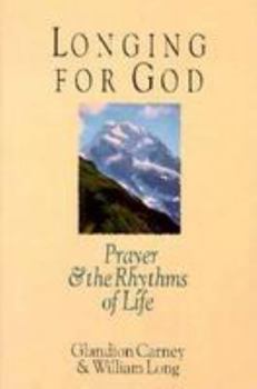 Paperback Longing for God: Prayer and the Rhythms of Life Book