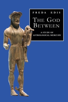 Paperback The God Between: A Study of Astrological Mercury Book