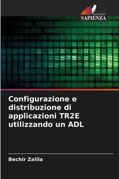 Paperback Configurazione e distribuzione di applicazioni TR2E utilizzando un ADL [Italian] Book