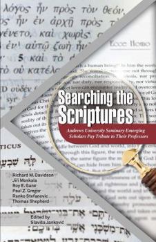 Paperback Searching the Scripture: Andrews University Seminary Emerging Scholars Pay Tribute to Their Professors Book