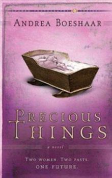 Precious Things: Two Women, Two Pasts, One Future (Faded Photographs) - Book #3 of the Faded Photograph 