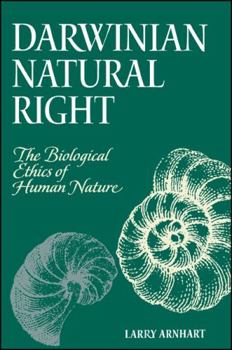 Hardcover Darwinian Natural Right: The Biological Ethics of Human Nature Book