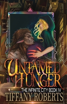 Untamed Hunger (The Infinite City #4)