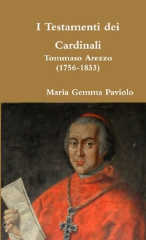 Paperback I Testamenti dei Cardinali: Tommaso Arezzo (1756-1833) [Italian] Book
