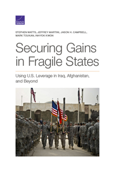 Paperback Securing Gains in Fragile States: Using U.S. Leverage in Iraq, Afghanistan, and Beyond Book