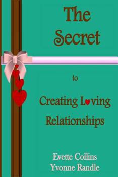 Paperback The Secret to Creating Loving Relationships Book