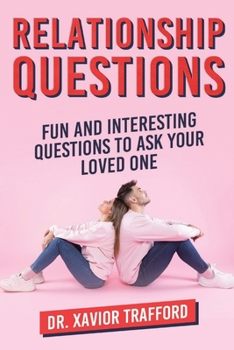 Paperback Relationship Questions: Fun and Interesting Questions to Ask Your Loved One Book