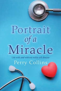 Paperback Portrait Of A Miracle: Life with and without sickle cell disease Book