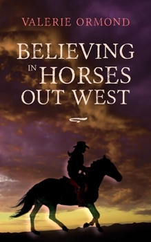 Paperback Believing In Horses Out West Book