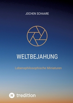 Paperback Weltbejahung: Lebensphilosophische Miniaturen [German] Book