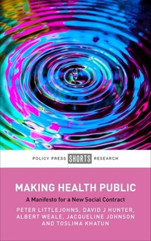 Hardcover Making Health Public: A Manifesto for a New Social Contract Book