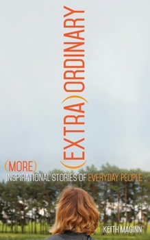 Paperback (Extra)Ordinary: More Inspirational Stories of Everyday People Book